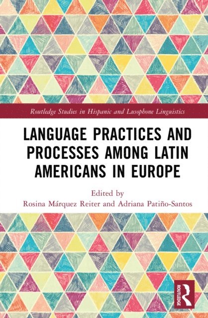 Adriana Patino-Santos, Rosina Marquez Reiter - Language Practices and Processes among Latin Americans in Europe, E-bok