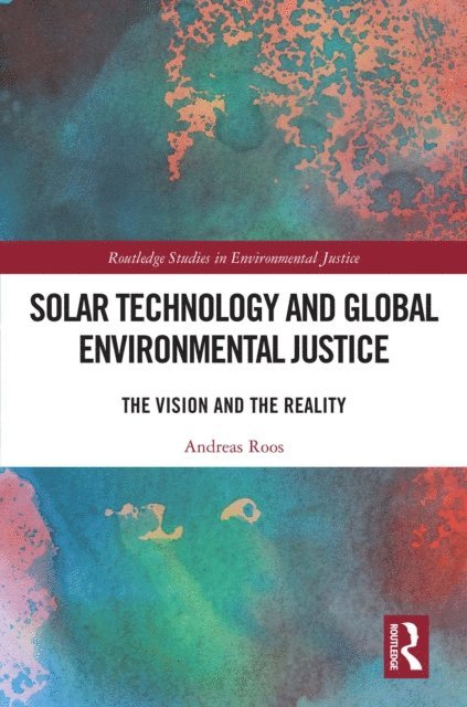 Andreas Roos - Solar Technology and Global Environmental Justice, E-bok