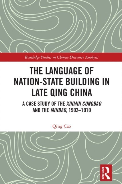 Qing Cao - Language of Nation-State Building in Late Qing China, E-bok