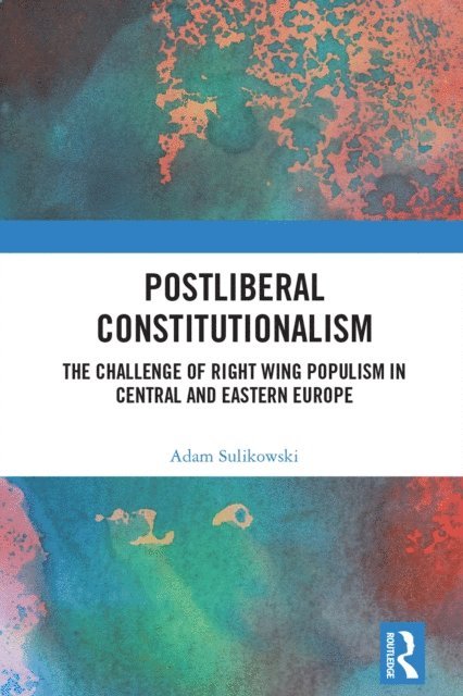 Adam Sulikowski - Postliberal Constitutionalism, E-bok