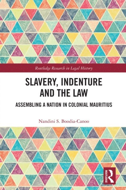 Nandini Boodia-Canoo - Slavery, Indenture and the Law, E-bok