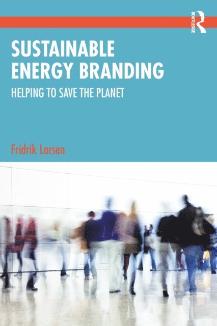 Fridrik Larsen - Sustainable Energy Branding, E-bok. Tillgänglighet: Lägg i varukorg