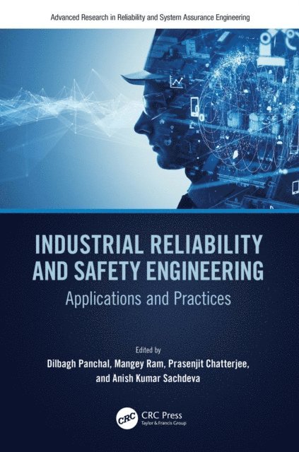 Anish Kumar Sachdeva, Prasenjit Chatterjee, Mangey Ram, Dilbagh Panchal - Industrial Reliability and Safety Engineering, E-bok