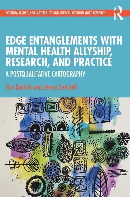 Jenny Setchell, Tim Barlott - Edge Entanglements with Mental Health Allyship, Research, and Practice, E-bok