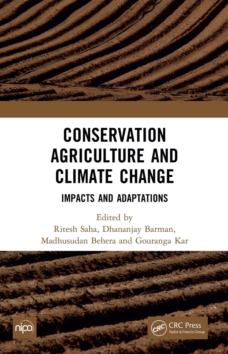 Ritesh Saha, Dhananjay Barman, Madhusudan Behera, Gouranga Kar - Conservation Agriculture and Climate Change, E-bok