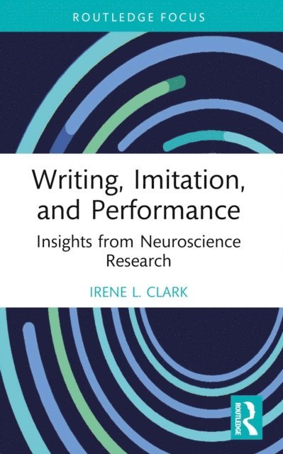 Irene L. Clark - Writing, Imitation, and Performance, E-bok