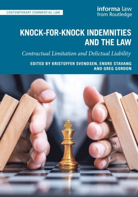 Greg Gordon, Endre Stavang, Kristoffer Svendsen - Knock-for-Knock Indemnities and the Law, E-bok