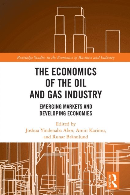 Runar Brannlund, Amin Karimu, Joshua Yindenaba Abor - Economics of the Oil and Gas Industry, E-bok