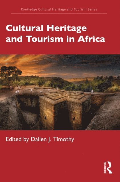 Dallen J. Timothy - Cultural Heritage and Tourism in Africa, E-bok