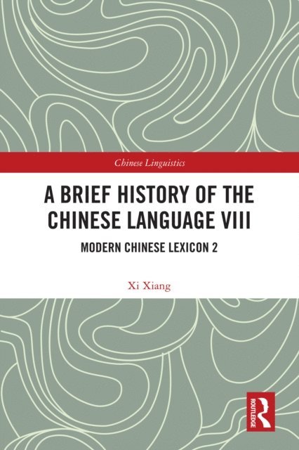 Xi Xiang - Brief History of the Chinese Language VIII, E-bok