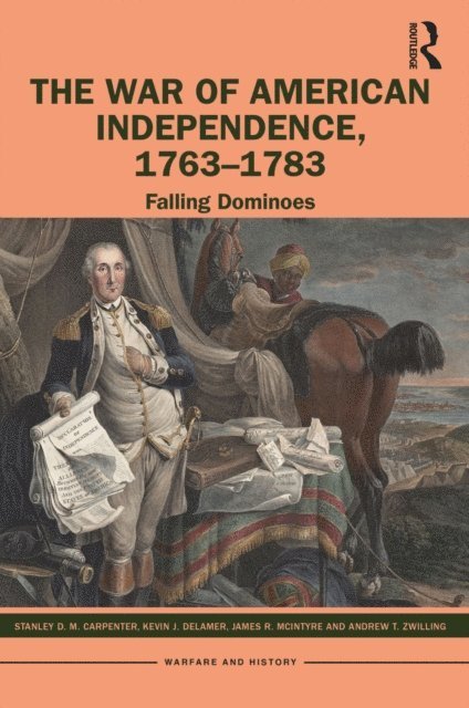 Andrew T. Zwilling, James R. McIntyre, Kevin J. Delamer, Stanley D. M. Carpenter - War of American Independence, 1763-1783, E-bok