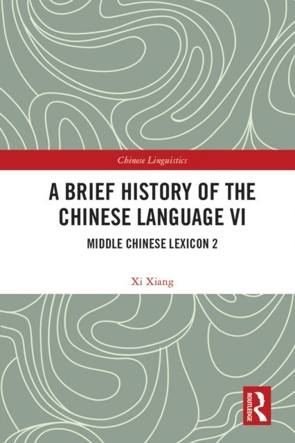 Xi Xiang - Brief History of the Chinese Language VI, E-bok
