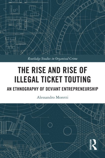 Alessandro Moretti - Rise and Rise of Illegal Ticket Touting, E-bok