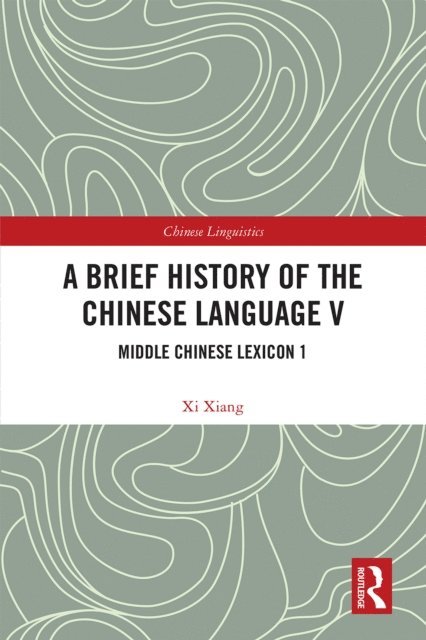 Xi Xiang - Brief History of the Chinese Language V, E-bok