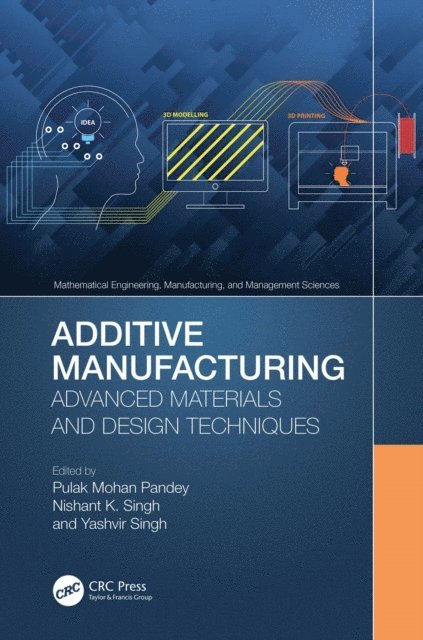 Yashvir Singh, Nishant K. Singh, Pulak Mohan Pandey - Additive Manufacturing, E-bok