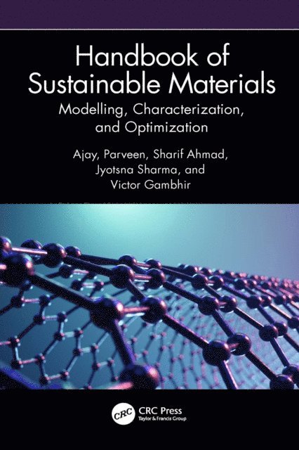 Victor Gambhir, Jyotsna Sharma, Sharif Ahmad, Parveen, Ajay - Handbook of Sustainable Materials: Modelling, Characterization, and Optimization, E-bok