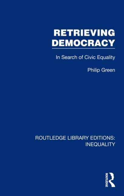 Philip Green - Retrieving Democracy, E-bok