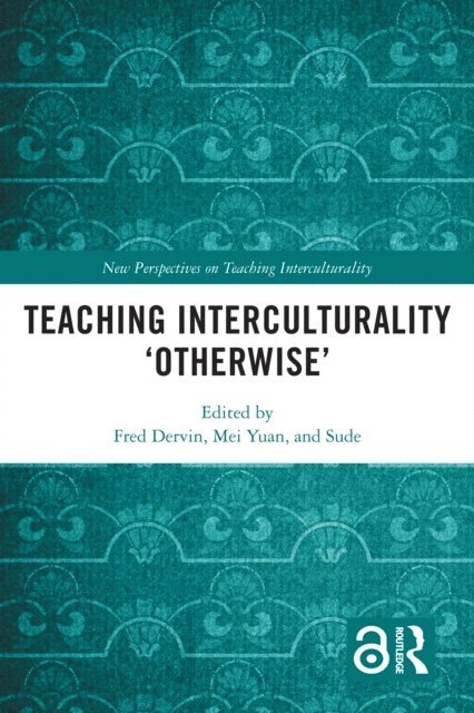 Sude, Mei Yuan, Fred Dervin - Teaching Interculturality 'Otherwise', E-bok