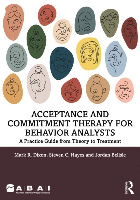 Jordan Belisle, Steven C. Hayes, Mark R. Dixon - Acceptance and Commitment Therapy for Behavior Analysts, E-bok