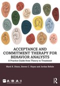 Acceptance and Commitment Therapy for Behavior Analysts