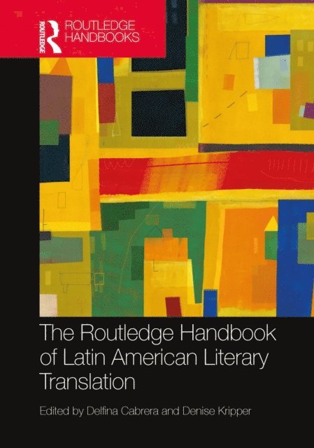 Denise Kripper, Delfina Cabrera - Routledge Handbook of Latin American Literary Translation, E-bok