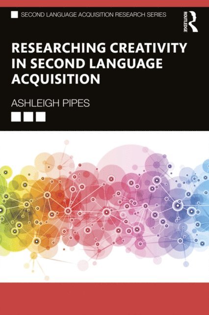 Ashleigh Pipes - Researching Creativity in Second Language Acquisition, E-bok