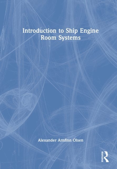 Alexander Arnfinn Olsen - Introduction to Ship Engine Room Systems, E-bok