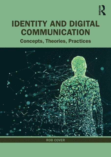 Rob Cover - Identity and Digital Communication, E-bok