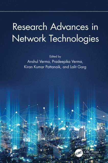 Lalit Garg, Kiran Kumar Pattanaik, Pradeepika Verma, Anshul Verma - Research Advances in Network Technologies, E-bok