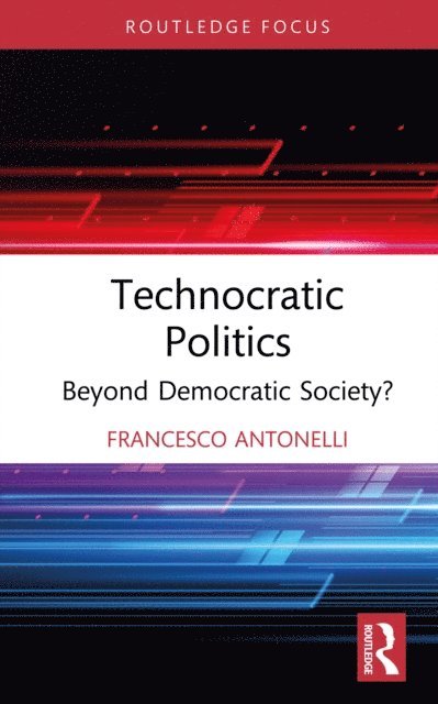 Francesco Antonelli - Technocratic Politics, E-bok