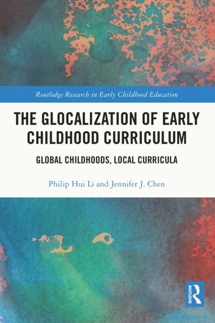 Jennifer J. Chen, Philip Hui Li - Glocalization of Early Childhood Curriculum, E-bok