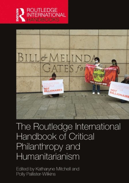 Polly Pallister-Wilkins, Katharyne Mitchell - Routledge International Handbook of Critical Philanthropy and Humanitarianism, E-bok