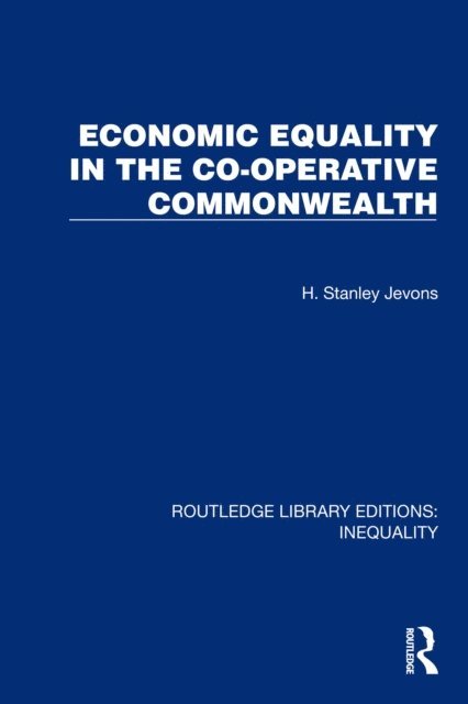 H. Stanley Jevons - Economic Equality in the Co-Operative Commonwealth, E-bok