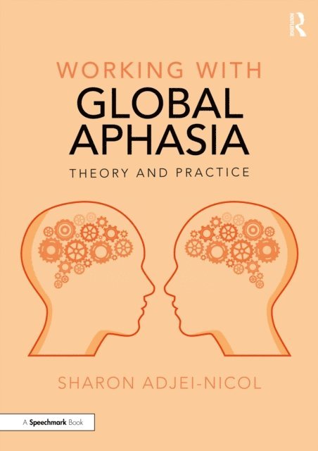 Sharon Adjei-Nicol - Working with Global Aphasia, E-bok