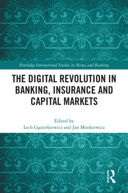 Jan Monkiewicz, Lech Gasiorkiewicz - Digital Revolution in Banking, Insurance and Capital Markets, E-bok