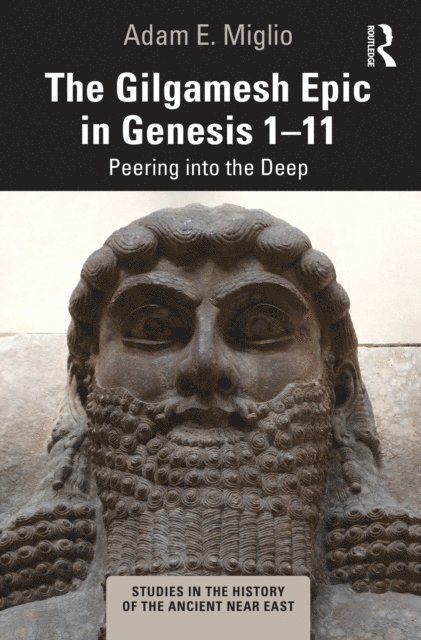Adam E. Miglio - Gilgamesh Epic in Genesis 1-11, E-bok