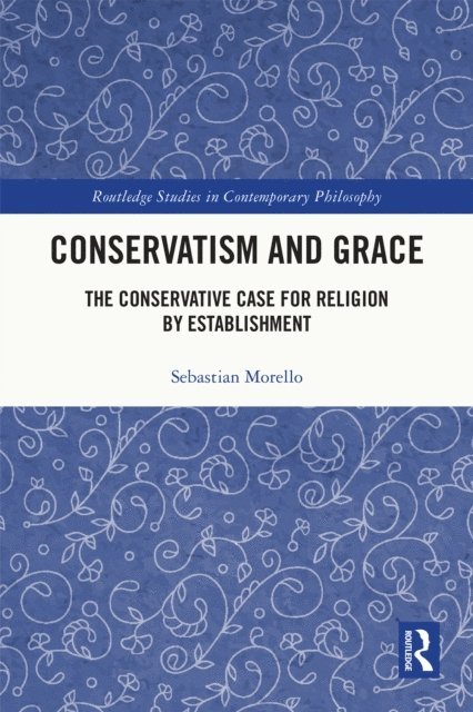 Sebastian Morello - Conservatism and Grace, E-bok