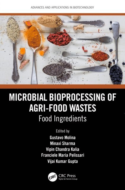 Vijai Kumar Gupta, Franciele Pelissari, Vipin Chandra Kalia, Minaxi Sharma, Gustavo Molina - Microbial Bioprocessing of Agri-food Wastes, E-bok