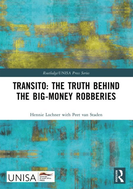 Peet van Staden, Hennie Lochner - Transito: The Truth behind the Big-Money Robberies, E-bok