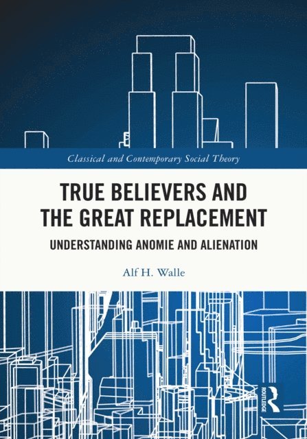 Alf H. Walle - True Believers and the Great Replacement, E-bok