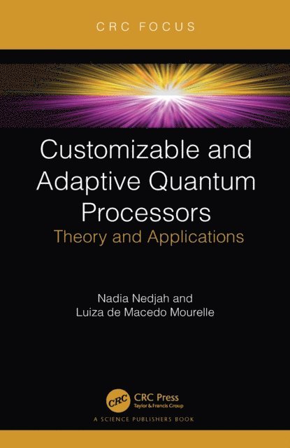 Luiza De Macedo Mourelle, Nadia Nedjah - Customizable and Adaptive Quantum Processors, E-bok