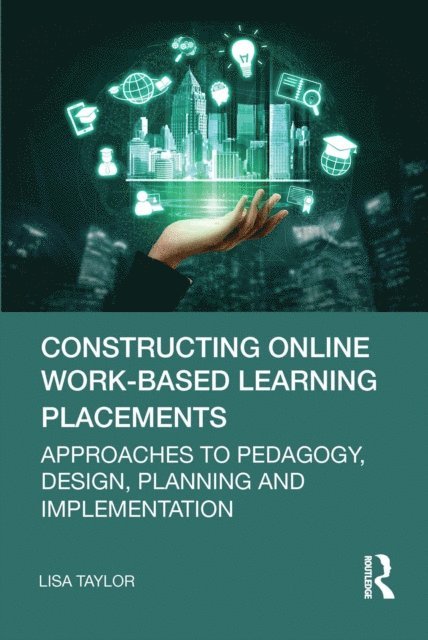 Lisa Taylor - Constructing Online Work-Based Learning Placements, E-bok