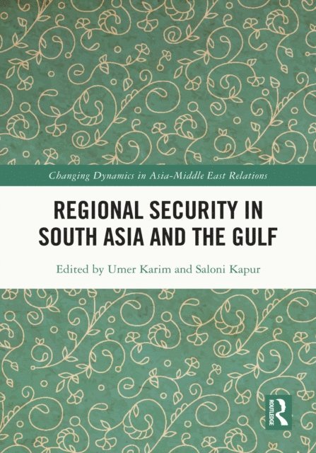 Saloni Kapur, Umer Karim - Regional Security in South Asia and the Gulf, E-bok