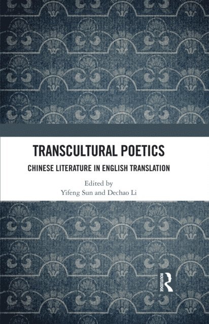 Dechao Li, Yifeng Sun - Transcultural Poetics, E-bok