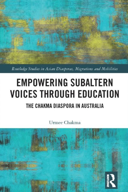 Urmee Chakma - Empowering Subaltern Voices Through Education, E-bok
