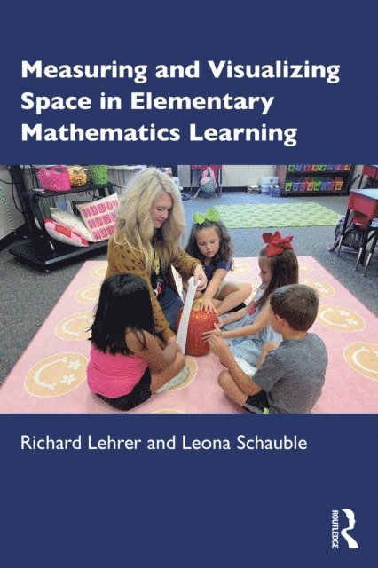 Leona Schauble, Richard Lehrer - Measuring and Visualizing Space in Elementary Mathematics Learning, E-bok