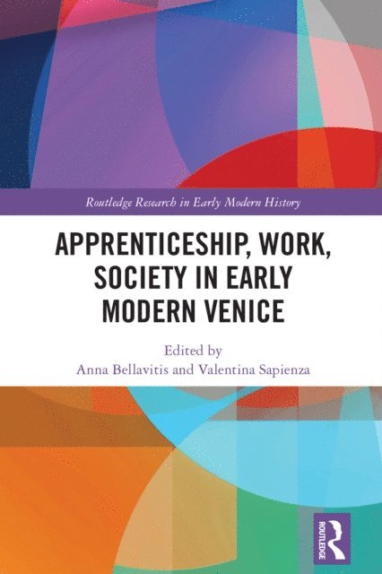 Valentina Sapienza, Anna Bellavitis - Apprenticeship, Work, Society in Early Modern Venice, E-bok
