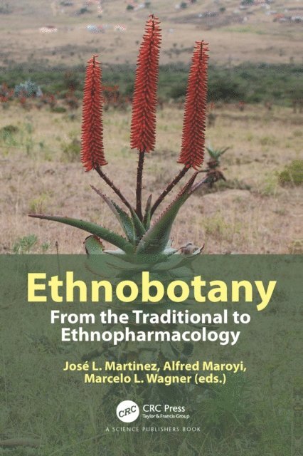 Marcelo L. Wagner, Alfred Maroyi, Jose L. Martinez - Ethnobotany, E-bok
