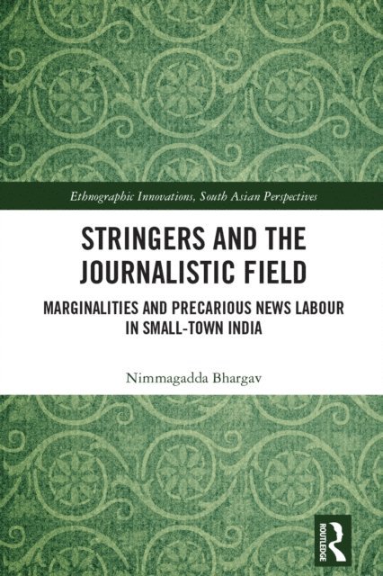 Nimmagadda Bhargav - Stringers and the Journalistic Field, E-bok