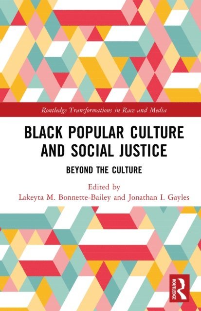 Jonathan I. Gayles, Lakeyta M. Bonnette-Bailey - Black Popular Culture and Social Justice, E-bok